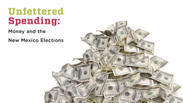 Unfettered Spending: money and the 2018 New Mexico elections