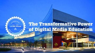 Lobo Living Room: The transformative power of digital media education