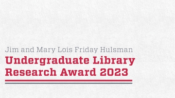 University Libraries Announces recipients of 2023 Undergraduate Library Research Award