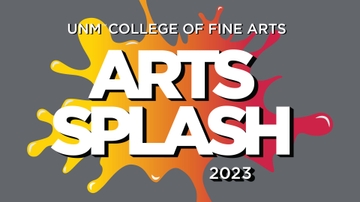 ARTSSPLASH 2023 will highlight UNM College of Fine Arts 