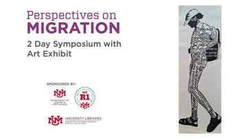 UNM examines migrants’ perspectives at symposium and art exhibit 