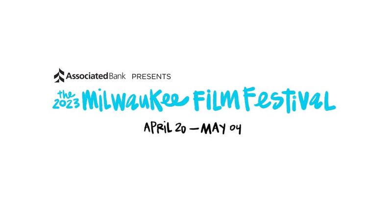 Milwaukee Film and Associated Bank announce the full 2023 Milwaukee Film Festival line-up
