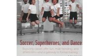 Dance Studio Life - Soccer, Superheroes, And Dance: Boys-Only Classes Offer Fun, Male Bonding, And Athleticism And A Gateway To Formal Training