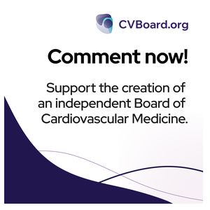 CV societies propel plans forward for a new Board of Cardiovascular Medicine 
