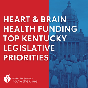 Heart and brain health funding top the list of policy priorities for  Kentucky Legislative Session