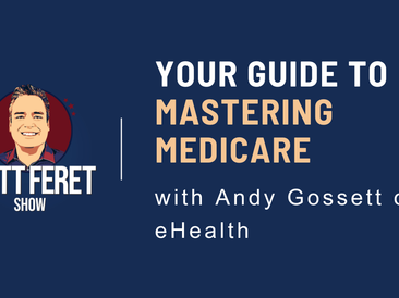 eHealth’s Service to Medicare Beneficiaries Spotlighted on the Matt Feret Podcast